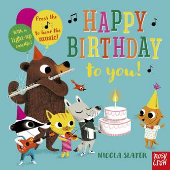 Happy Birthday to You! - illustrated by Nicola Slater -null- Nosy