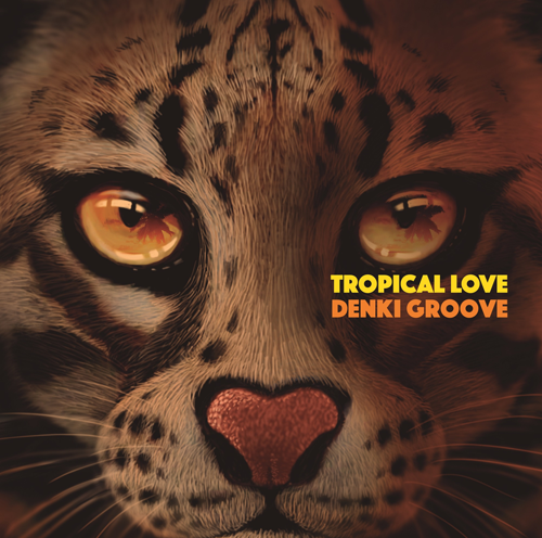 TROPICAL LOVE』(2017) 電気グルーヴ／10数年ぶりにファンに戻ったら